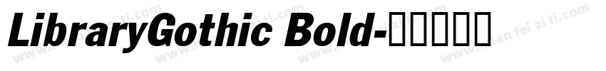 LibraryGothic Bold字体转换